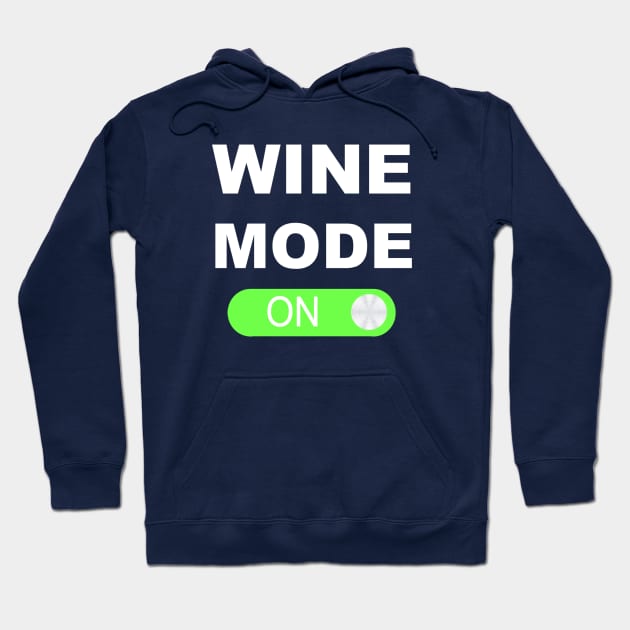 Wine Mode On Hoodie by creativefabien